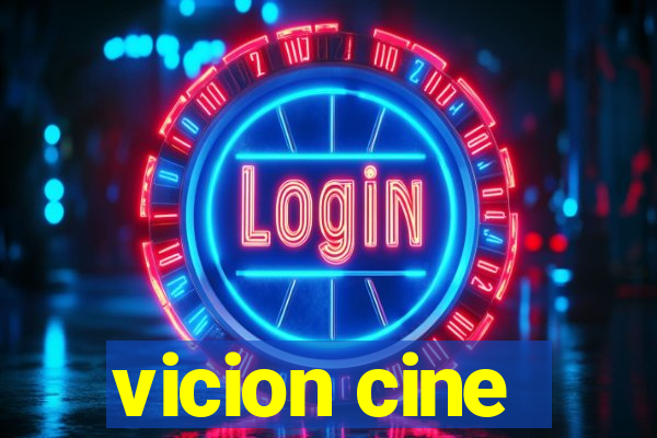 vicion cine